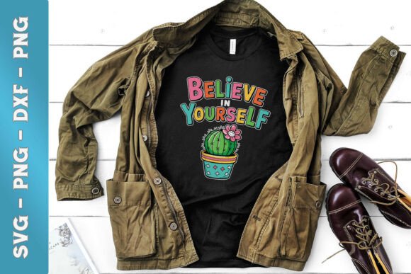Believe in Yourself Funny Cactus SVG