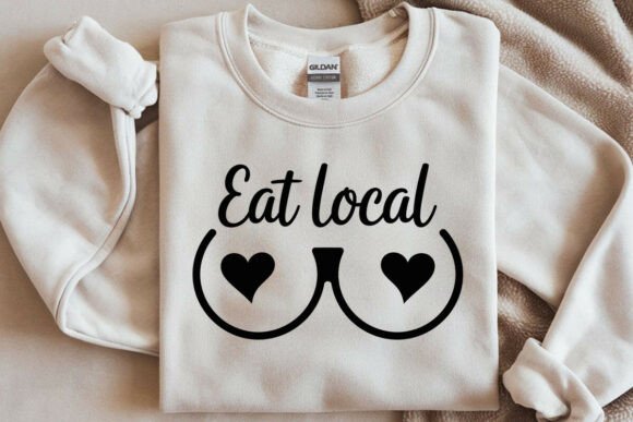Eat Local Baby SVG Funny Breastfeeding Graphics for Crafts