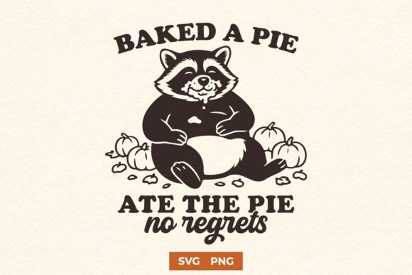 Funny Fall SVG Baked a Pie Ate the Pie for Crafts and Graphics