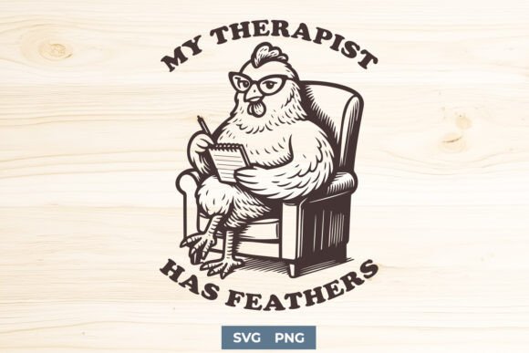 My Therapist Has Feathers SVG PNG Design for Crafts and Graphics