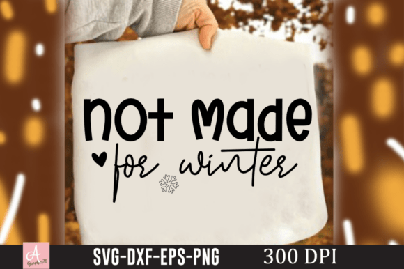 Not Made for Winter SVG: A Graphic Design Perspective