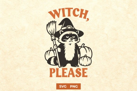 Witch Please Raccoon SVG for Halloween Crafts and Graphics
